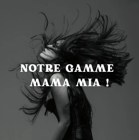 GAMME ELYCARE - MAMA MIA!
